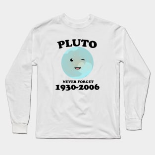 never forget pluto 1930-2006 Long Sleeve T-Shirt